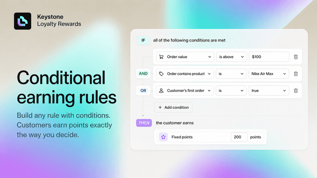 Build any earning rule you want with conditional earning logic