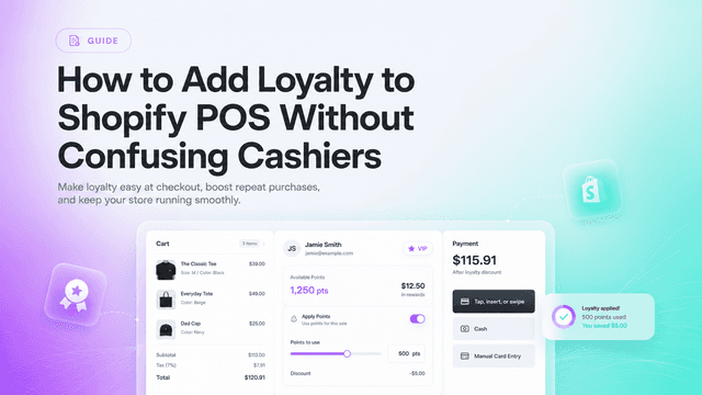 How to Add Loyalty to Shopify POS Without Confusing Cashiers
