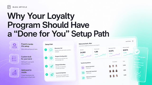 Why Your Loyalty Program Should Have a "Done for You" Setup Path