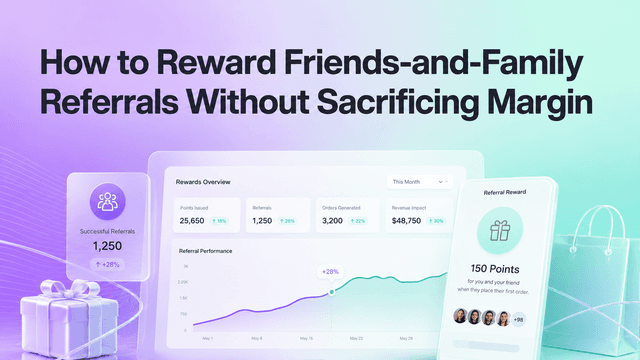 How to Reward Friends-and-Family Referrals Without Sacrificing Margin