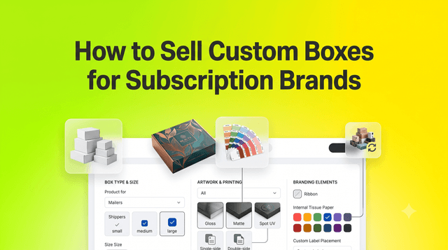 How to Sell Custom Boxes for Subscription Brands