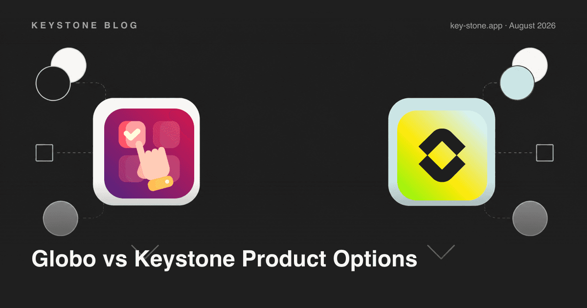 Globo Product Options vs Keystone: Which Handles Variants Better?