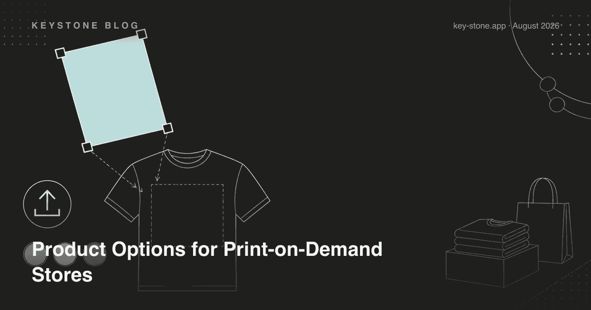 Product Options for Print-on-Demand Stores: The Complete Setup