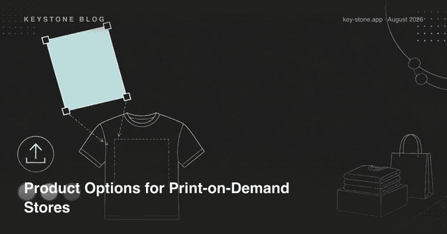 Product Options for Print-on-Demand Stores: The Complete Setup