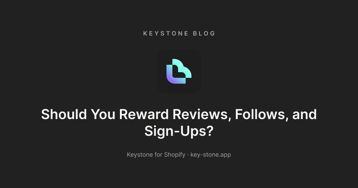 Should You Reward Reviews, Follows, and Sign-Ups?